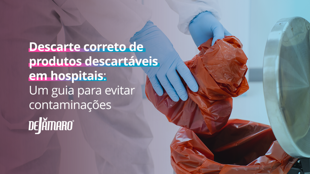 Descarte Correto de Produtos Descartáveis em Hospitais: Um Guia para Evitar Contaminações